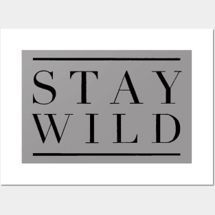 Stay Wild Shirt Posters and Art